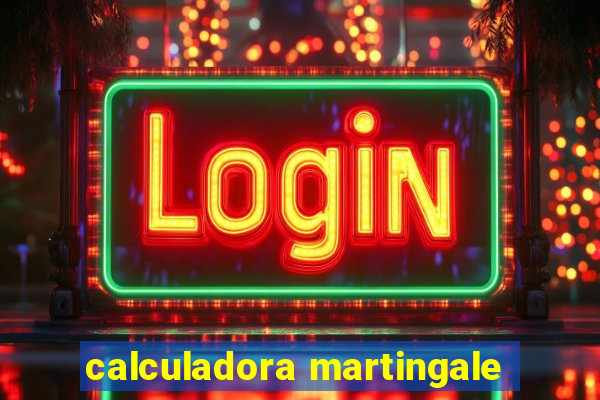 calculadora martingale